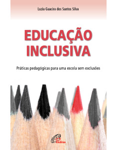 Livros sobre diversidade e inclusão - Educação inclusiva: Práticas pedagógicas para uma escola sem exclusões