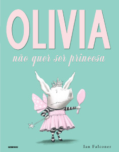 Livro infantil sobre inclusão - Olivia não quer ser princesa