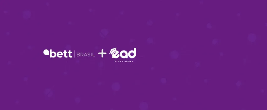 Bett Brasil 2024: EAD Plataforma participa como expositor mais uma vez