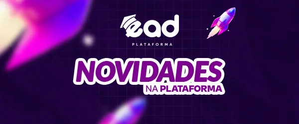 Novidades na EAD Plataforma? Temos!