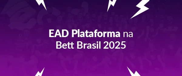 EAD Plataforma na Bett Brasil 2025